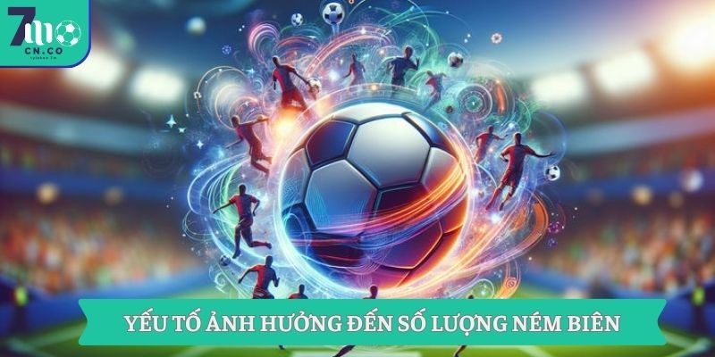 Tận Dụng Chiến Thuật Cá Cược Khác Biệt Với Phân Tích Từ 7m 2 Yếu tố ảnh hưởng đến số lượng ném biên
