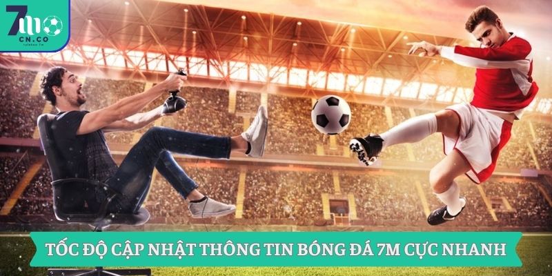 Thông Tin Bóng Đá Và Tỷ Lệ Kèo 7m Quan Trọng Ngày Hôm Nay 1 Tốc độ cập nhật thông tin bóng đá 7M cực nhanh