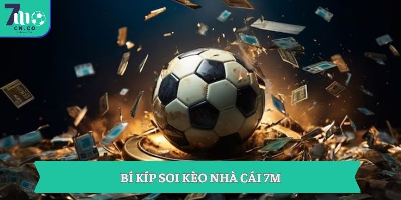 Soi Kèo Nhà Cái Hôm Nay Nhận Ngay 1 Triệu Từ 7m 2 Bí kíp soi kèo nhà cái 7m