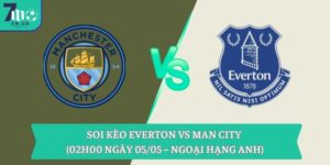 Soi kèo Everton vs Man City (02h00 ngày 05/05 – Ngoại hạng Anh)