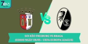 Soi kèo Freiburg vs Braga (03h00 ngày 08/05 – UEFA Europa League)