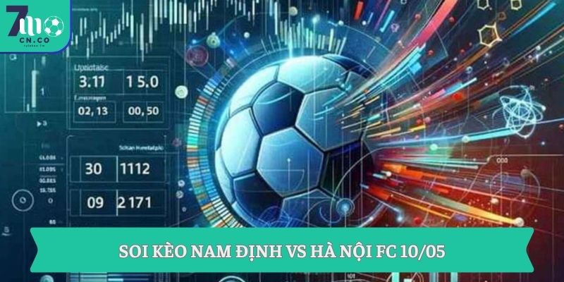 Soi kèo Nam Định vs Hà Nội FC 10/05
