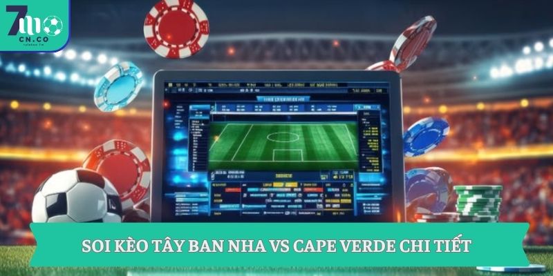 Soi kèo Tây Ban Nha vs Cape Verde (02h00 ngày 16/06 – World Cup 2026) 3 Soi kèo Tây Ban Nha vs Cape Verde chi tiết