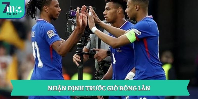 Soi kèo Pháp vs Tây Ban Nha 02h00 ngày 01/07 chọn cửa sáng nhất 3 Nhận định trước giờ bóng lăn